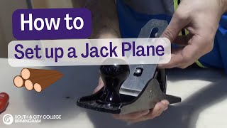 How To | Set Up a Jack Plane | Carpentry | South & City College Birmingham