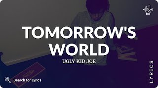 Ugly Kid Joe - Tomorrow&#39;s World (Lyrics for Desktop)