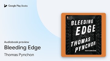 Bleeding Edge by Thomas Pynchon · Audiobook preview