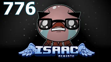The Binding of Isaac: Rebirth - Let's Play - Episode 776 [Mr. Greenman]