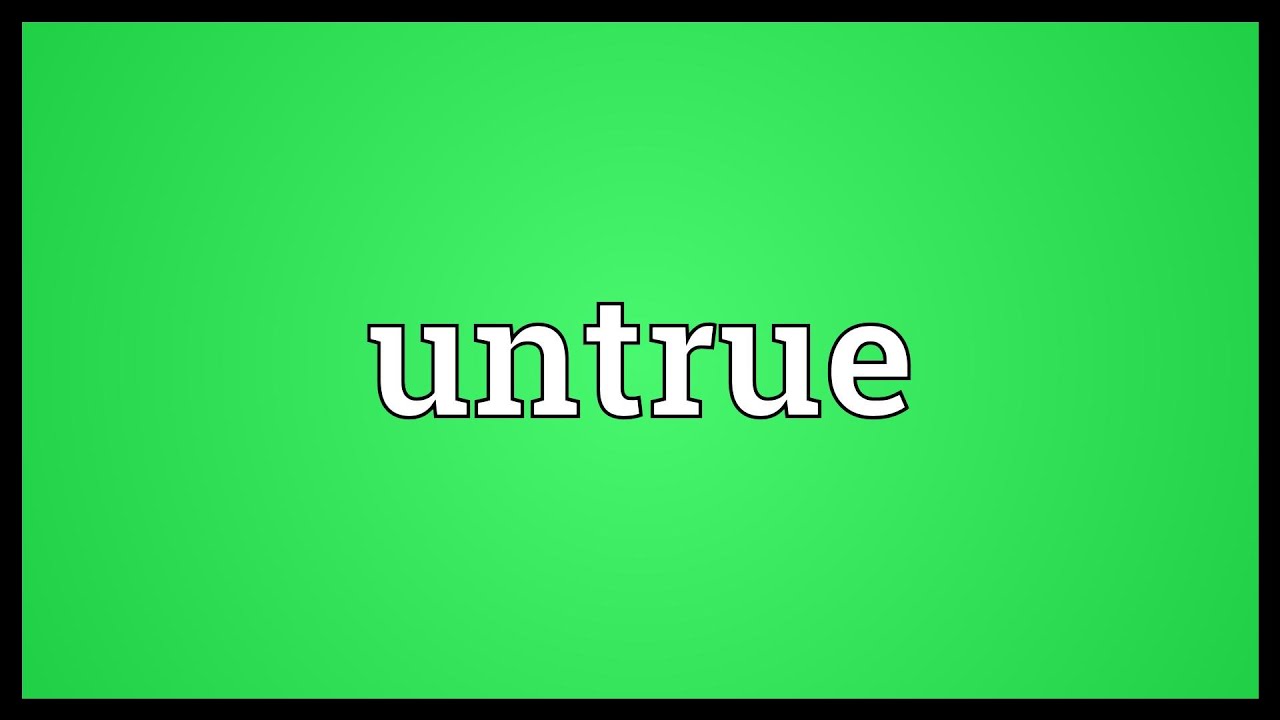 Untrue Meaning YouTube