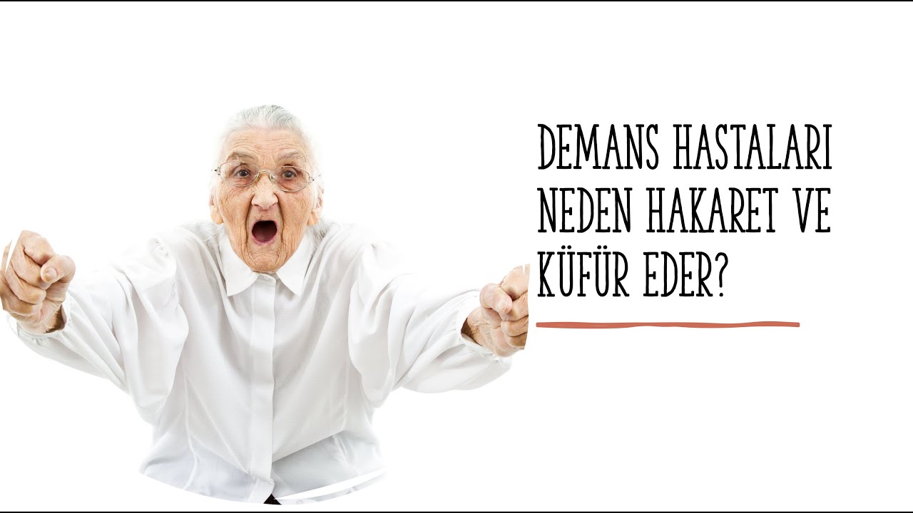 Demans hastaları neden hakaret ya da küfür etmeye başlarlar? (Alzheimer Okulundan kısa video)