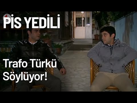 Trafo Türkü Söylüyor! - Pis Yedili 87. Bölüm