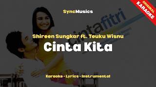 Shireen Sungkar ft. Teuku Wisnu - Cinta Kita | Karaoke - Lirik - Instrumental