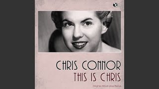 Video thumbnail of "Chris Connor - Blame It On My Mouth"