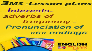 3MS_ Lesson plans : interests _ adverbs of frequency _ pronunciation of "s" endings