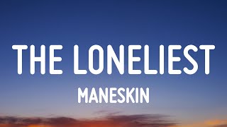 Måneskin - The Loneliest (Lyrics)