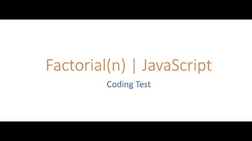 Factorial of the given number - Factorial (n) | Javascript | Es6 | Coding Test