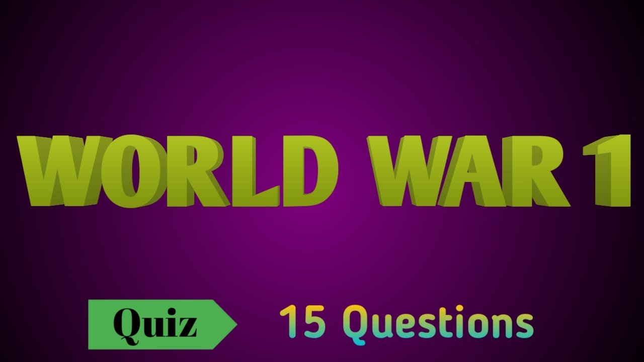 WORLD WAR 1 QUIZ / WORLD WAR 1 GK Questions and Answers / MOST