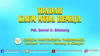 IBADAH KAUM MUDA REMAJA, 10 JULI 2021  - Pdt. Daniel U. Sitohang