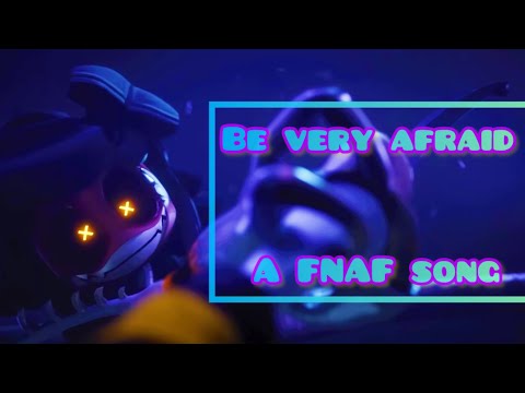 Be Very Afraid A FNAF Song By TryHardNinja