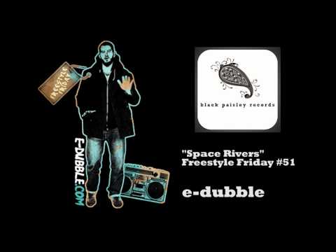 E-Dubble (+) Space Rivers