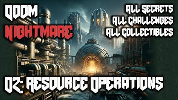 Doom | Ep. 2 - Resource Operations | Nightmare 100% | 4k / 60fps / Ultra Settings