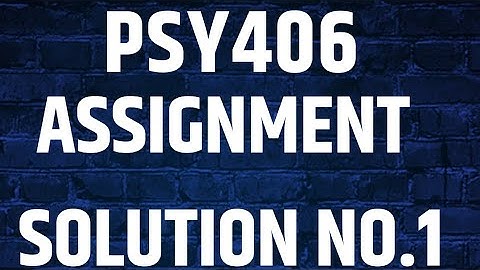 psy406 Assignment solution no 1