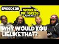 Why Would You Lie Like That? 🤥 | Starlito x Work N Progress Podcast (Ep. 9) 🎙️