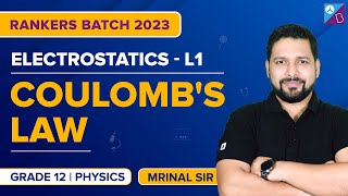 Coulomb's Law - Electrostatics Class 12 Physics Concepts+Questions | JEE 2023 Droppers Batch
