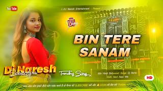 bin tere sanam dj song | hindi gana bollywood song dj remix | dj remix hindi song new version | DNS