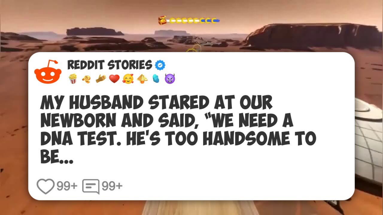 My husband stared at our newborn and said, “We need a DNA test. He’s too handsome to be 