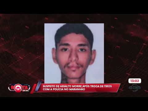 Suspeito de assalto morre após troca de tiros com a polícia do Maranhão