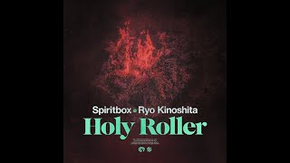 Holy Roller (feat. Ryo Kinoshita) - Spiritbox