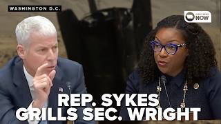 Rep. Sykes presses Sec. Wright on Trump's remarks about 'loving inflation'; taking Iran oil