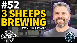 #52 - 3 Sheeps Brewing w/ Grant Pauly