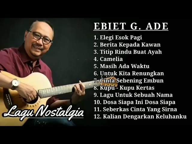 Ebiet G. Ade - Lagu Nostalgia Sepanjang Masa class=