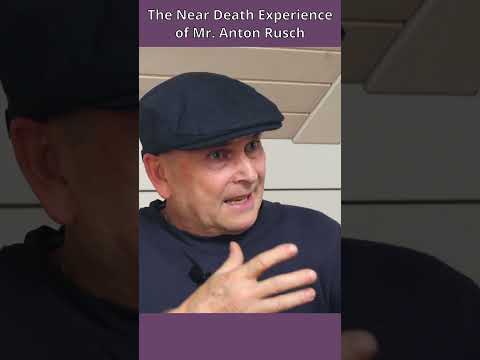 The Near Death Experience of Mr. Anton Rusch #afterlifeexperiences #nde