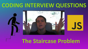 Coding Interview Questions | The Staircase Problem (JavaScript)
