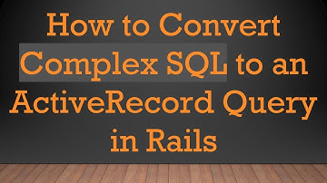 How to Convert Complex SQL to an ActiveRecord Query in Rails