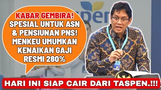 SPESIAL UNTUK ASN \u0026 PENSIUNAN.!! MENKEU PURBAYA RESMI UMUMKAN PP KENAIKAN GAJI 280%‼️