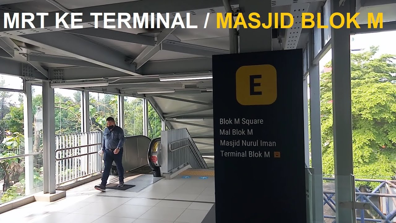 Transit MRT ke Busway Blok M dan Rute Jalan ke Masjid Nurul Iman Blok M Square