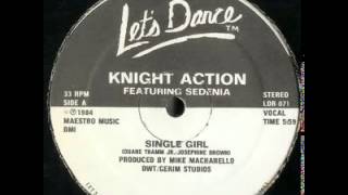 Knight Action ft. Sedenia - Single Girl (1984 US)