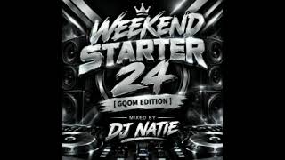 Weekend Starter 24 [Gqom Edition] Mixed By DJ Natie 