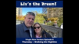 No 220. Virgin New Yorkers Episode 8 - "Walking the Highline!"