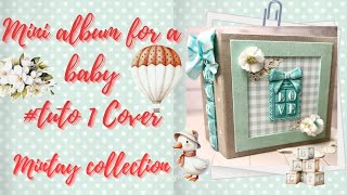 Mini album for baby #mintaypapers  collection Lullaby Lane Tutorial 1 COVER, #scrapbooking #handmade