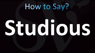 How to Pronounce Studious (CORRECTLY!)