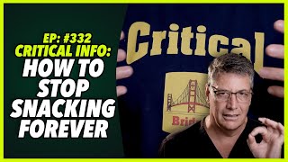 Ep:332 CRITICAL INFO: HOW TO STOP SNACKING FOREVER