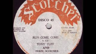 Tony Tuff &amp; Errol Scorcher - Run Come Come - 12&quot; Scorcher 1980 - KILLER ROOTS 80&#39;S DANCEHALL