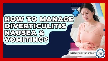 How To Manage Diverticulitis Nausea & Vomiting? - Diverticulitis Support Network