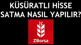 ZBorsa Küsüratlı Hisse Satış Nasıl Yapılır?