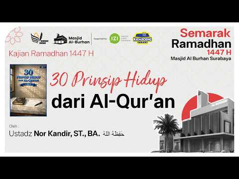 30 Prinsip hidup dari Al-Qur'an - Prinsip ke 11 - Ustadz Nor Kandir, ST., BA