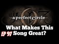 What Makes This Song Great?™ Ep.97 A Perfect Circle
