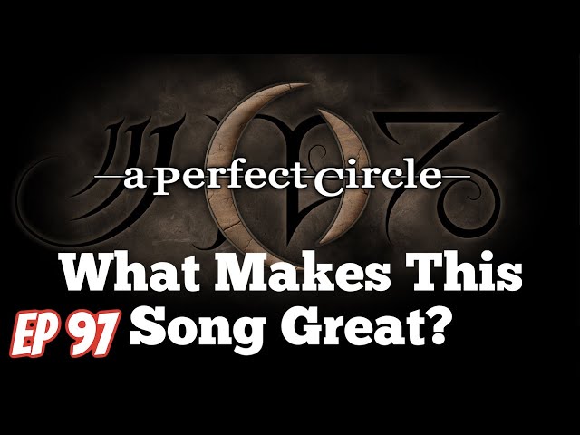 What Makes This Song Great? Weak and Powerless A Perfect Circle class=