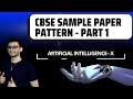 Class 10 AI Made Easy | Sample Paper 2026 | Pattern, Blueprint &amp; Top Scoring Strategy (Part 1)