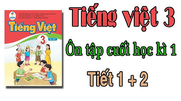 Tiếng việt lớp 3 cánh diều | Bài 10 Ôn tập cuối học kì 1| Tiết 1, 2 | Trang 121, 122