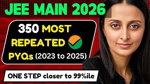 JEE MAINS 2026: MOST REPEATED Questions by NTA - One step closer to 99%ile #jee2026