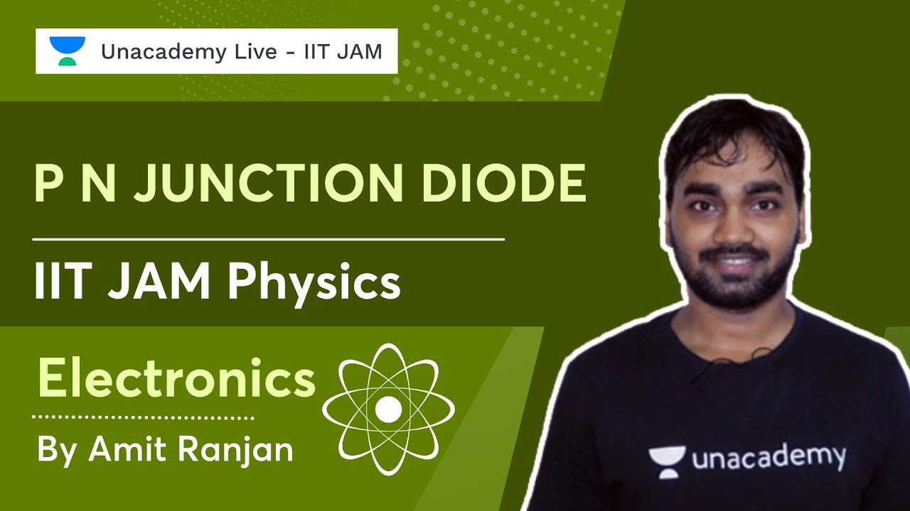 P N Junction Diode | IIT JAM Physics | Electronics | Amit Ranjan | Unacademy Live - IIT JAM
