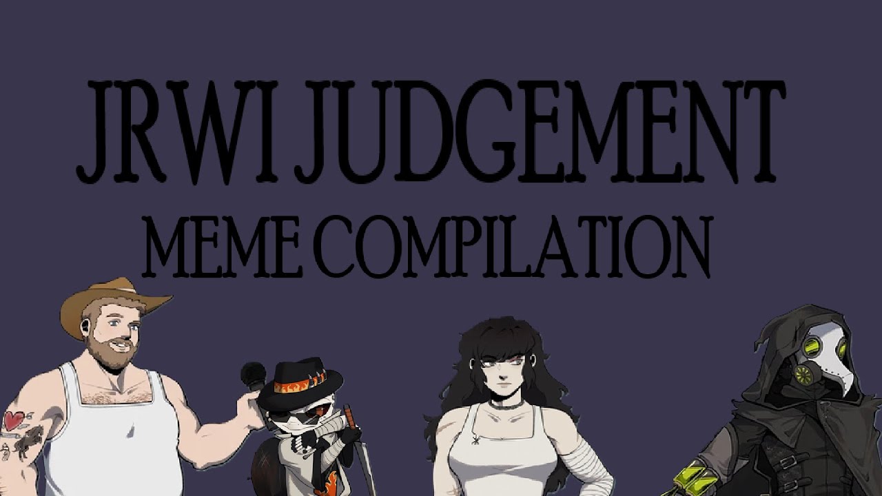 [JRWI] - Judgement Meme Compilation