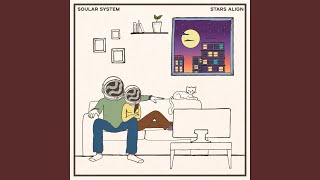 Video thumbnail of "Soular System - Stars Align"